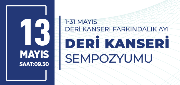 Hastanemizde “Deri Kanserleri Tanı ve Tedavisinde Multidisipliner Yaklaşım Sempozyumu” düzenlenecektir.
